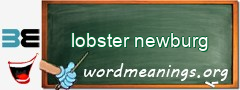 WordMeaning blackboard for lobster newburg